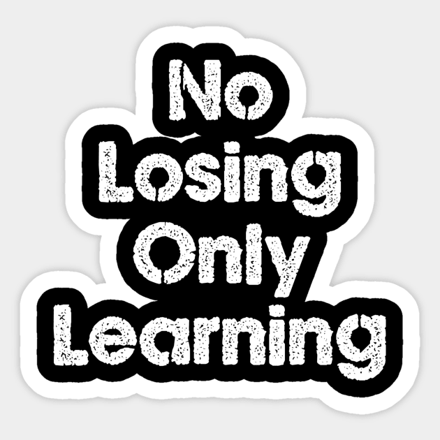 No Losing Only Learning Sticker by The Grind Calls